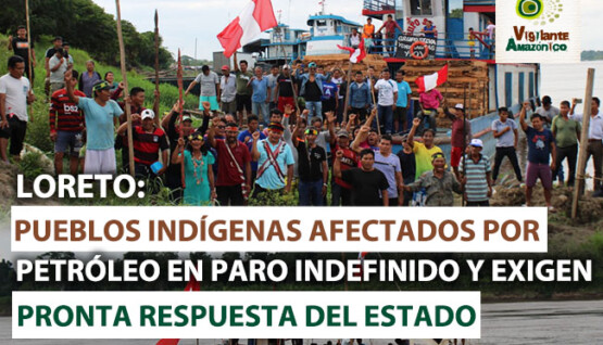 Los pueblos indígenas de las cuencas del Pastaza, Corrientes, Tigre, Marañón y Chambira iniciaron un paro indefinido el 05 de octubre, debido a la falta de cumplimiento del gobierno peruano para atender los impactos de la actividad petrolera en sus territorios ubicados en el Lote 192 y 8, en Datem del Marañón y Loreto.