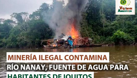 Minería ilegal contamina río Nanay, fuente de agua para habitantes de Iquitos