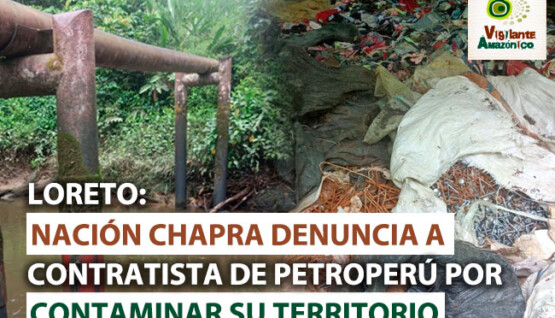 Nación Chapra denuncia a contratista de Petroperú por contaminar su territorio