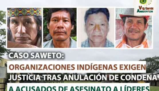 Caso-Saweto-Organizaciones-indigenas-exigen-justicia-tras-anulacion-de-condena-a-acusados-de-asesinato-a-defensores