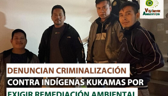 Kukamas-criminalizados-por-exigir-remediacion-ambiental-ig