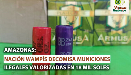 Decomisan-municiones en la Nación Wampís